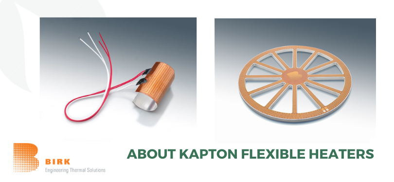 About Kapton ® Flexible Heaters 