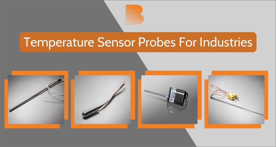 Significance of Temperature Sensor Probes in Industrial
