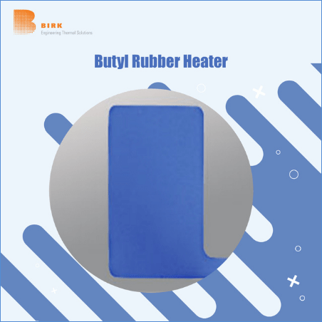 Butyl Rubber Heaters